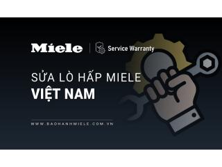 Dịch vụ sửa lò hấp MIELE chuyên nghiệp | Hỗ trợ tại nhà 24/7