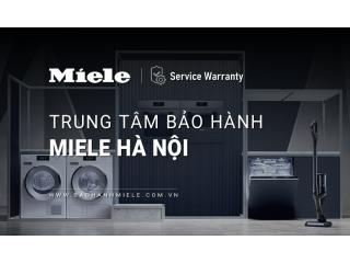 Trung tâm bảo hành MIELE tại Hà Nội | 6+ địa điểm gần nhất