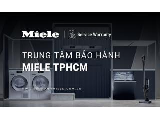 Trung tâm bảo hành MIELE tại TPHCM | 6+ Địa chỉ [Chính hãng]