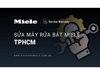 Sửa máy rửa bát MIELE tại TPHCM | Dịch vụ uy tín, Chuyên nghiệp