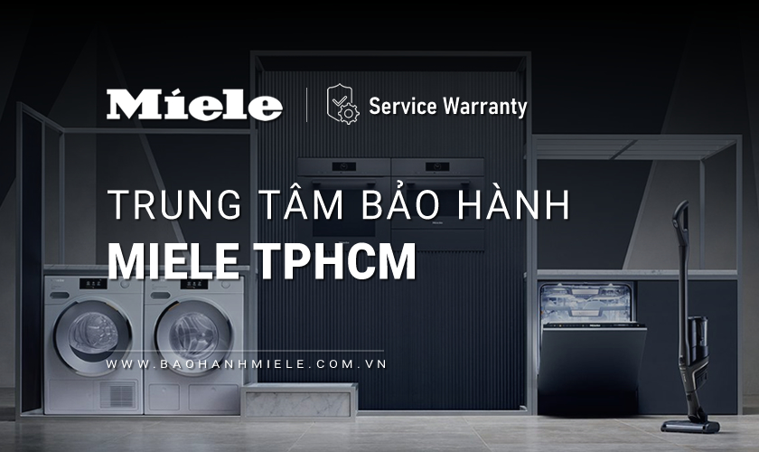 Trung tâm bảo hành MIELE tại TPHCM