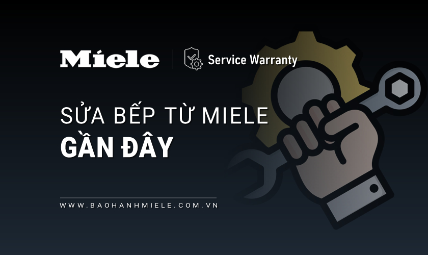 Sửa bếp từ MIELE gần đây